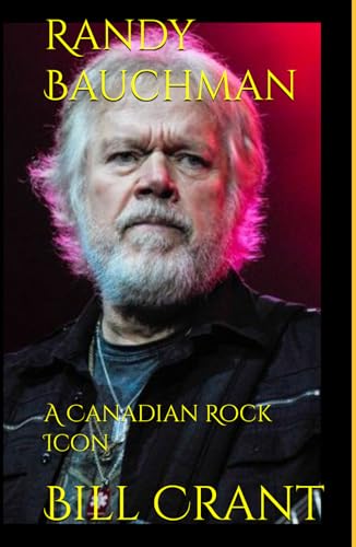 Randy Bauchman: A Canadian Rock Icon (Canadian Rock Stars, Band 1) Randy Bauchman: A Canadian Rock Icon (Canadian Rock Stars, Band 1) von Independently published