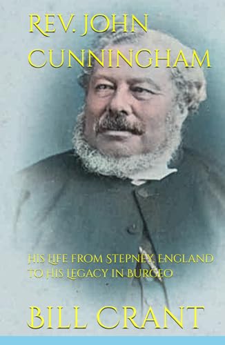 Rev. John Cunningham: His Life from Stepney, England to His Legacy in Burgeo Rev. John Cunningham: His Life from Stepney, England to His Legacy in Burgeo von Independently published
