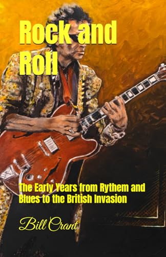 Rock and Roll: The Early Years from Rythem and Blues to the British Invasion Rock and Roll: The Early Years from Rythem and Blues to the British Invasion von Independently published