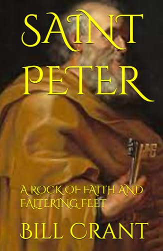SAINT PETER: A ROCK OF FAITH AND FALTERING FEET (questioning religion, Band 3) SAINT PETER: A ROCK OF FAITH AND FALTERING FEET (questioning religion, Band 3) von Independently published