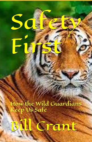 Safety First: How the Wild Guardians Keep Us Safe (Children learn from Animals, Band 1) Safety First: How the Wild Guardians Keep Us Safe (Children learn from Animals, Band 1) von Independently published