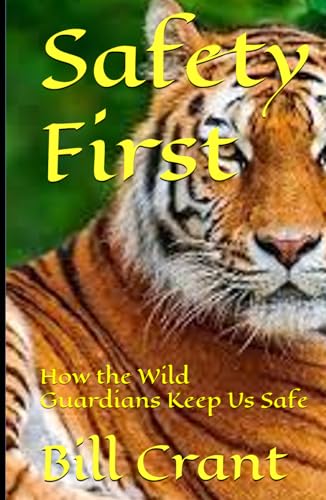 Safety First: How the Wild Guardians Keep Us Safe (Children learn from Animals, Band 1) Safety First: How the Wild Guardians Keep Us Safe (Children learn from Animals, Band 1) von Independently published