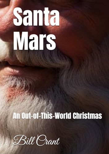 Santa Mars: An Out-of-This-World Christmas (Christmas Sci-Fi, Band 1) Santa Mars: An Out-of-This-World Christmas (Christmas Sci-Fi, Band 1) von Independently published