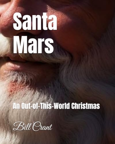 Santa Mars: An Out-of-This-World Christmas (Christmas Sci-Fi, Band 1) Santa Mars: An Out-of-This-World Christmas (Christmas Sci-Fi, Band 1) von Independently published