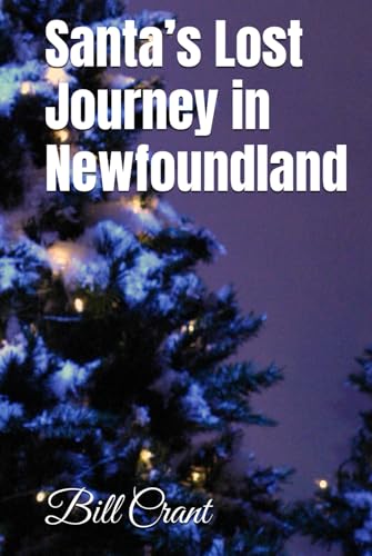 Santa’s Lost Journey in Newfoundland (Newfoundland Christmas Humour, Band 1) Santa’s Lost Journey in Newfoundland (Newfoundland Christmas Humour, Band 1) von Independently published