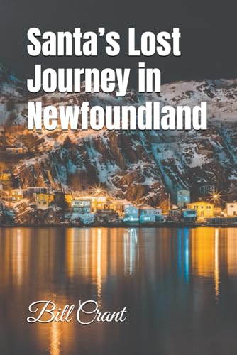 Santa’s Lost Journey in Newfoundland (Newfoundland Christmas Humour, Band 1) Santa’s Lost Journey in Newfoundland (Newfoundland Christmas Humour, Band 1) von Independently published