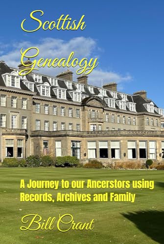 Scottish Genealogy: A Journey to our Ancerstors using Records, Archives and Family (european Genealogy, Band 4) von Independently published