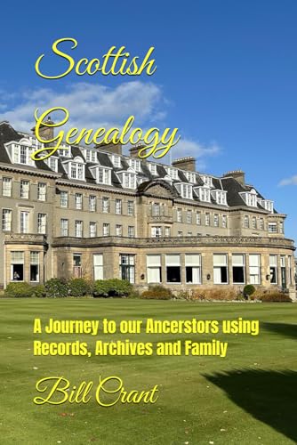 Scottish Genealogy: A Journey to our Ancerstors using Records, Archives and Family (european Genealogy, Band 4) von Independently published