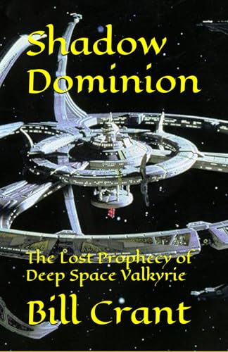 Shadow Dominion: The Lost Prophecy of Deep Space Valkyrie (science fiction, Band 1) Shadow Dominion: The Lost Prophecy of Deep Space Valkyrie (science fiction, Band 1) von Independently published