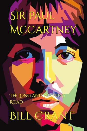 Sir Paul McCartney: The Long and Winding Road (The Beatles. John, Paul, George and Ringo) Sir Paul McCartney: The Long and Winding Road (The Beatles. John, Paul, George and Ringo) von Independently published