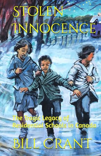 Stolen Innocence: The Tragic Legacy of Residential Schools in Canada (canadian residential schools, Band 1) Stolen Innocence: The Tragic Legacy of Residential Schools in Canada (canadian residential schools, Band 1) von Independently published