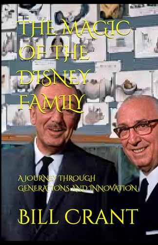 THE MAGIC OF THE DISNEY FAMILY: A JOURNEY THROUGH GENERATIONS AND INNOVATION THE MAGIC OF THE DISNEY FAMILY: A JOURNEY THROUGH GENERATIONS AND INNOVATION von Independently published