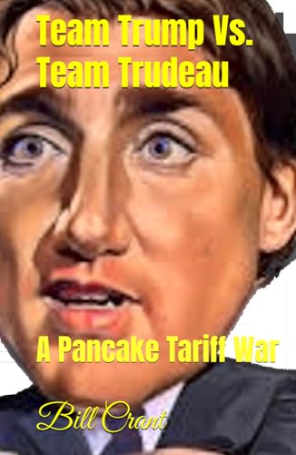 Team Trump Vs. Team Trudeau: A Pancake Tariff War Team Trump Vs. Team Trudeau: A Pancake Tariff War von Independently published