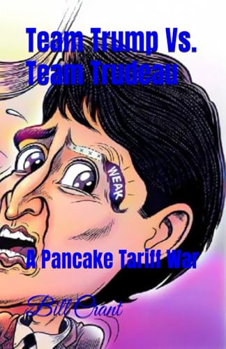 Team Trump Vs. Team Trudeau: A Pancake Tariff War Team Trump Vs. Team Trudeau: A Pancake Tariff War von Independently published