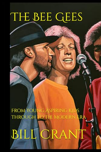 The Bee Gees: From Young Aspiring Kids through to The Modern Era (world music history, Band 4) The Bee Gees: From Young Aspiring Kids through to The Modern Era (world music history, Band 4) von Independently published