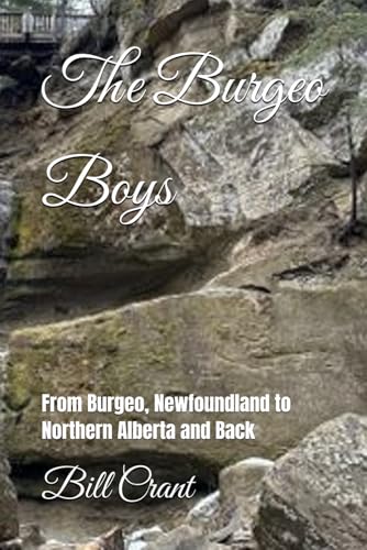 The Burgeo Boys: From Burgeo, Newfoundland to Northern Alberta and Back (Newfoundland Comedy) The Burgeo Boys: From Burgeo, Newfoundland to Northern Alberta and Back (Newfoundland Comedy) von Independently published