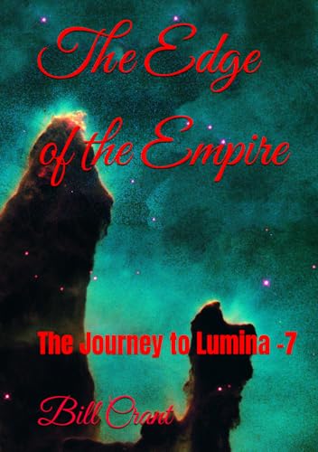 The Edge of the Edge: The Journey to Lumina -7 (Science Fiction, Band 1) von Independently published