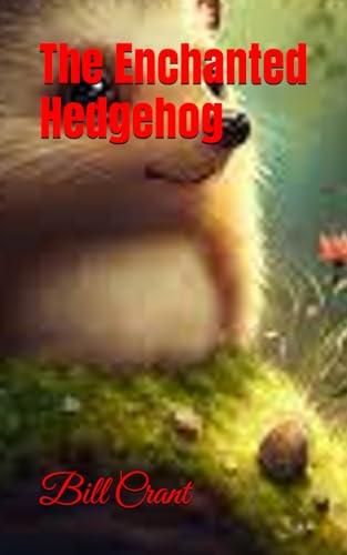 The Enchanted Hedgehog (Childrens Books) von Independently published