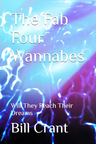 The Fab Four Wannabes: Will They Reach Their Dreams The Fab Four Wannabes: Will They Reach Their Dreams von Independently published
