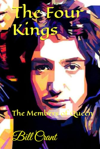 The Four Kings: The Members of Queen (world music history, Band 3) von Independently published