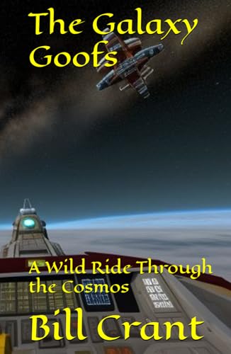 The Galaxy Goofs: A Wild Ride Through the Cosmos (science fiction comedy, Band 1) von Independently published