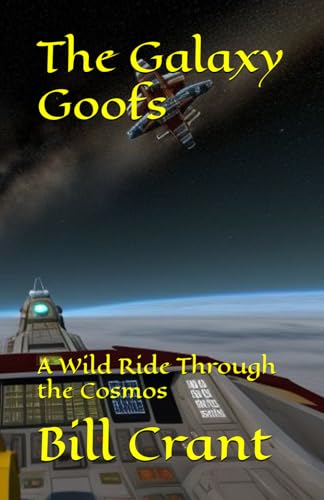 The Galaxy Goofs: A Wild Ride Through the Cosmos (science fiction comedy, Band 1) von Independently published