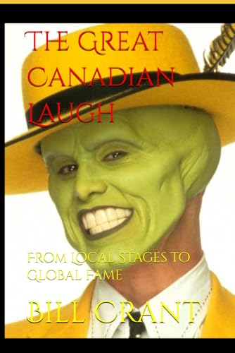 The Great Canadian Laugh: From Local Stages to Global Fame (canadian comdeians, Band 1) The Great Canadian Laugh: From Local Stages to Global Fame (canadian comdeians, Band 1) von Independently published