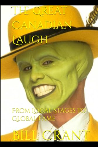 The Great Canadian Laugh: From Local Stages to Global Fame (canadian comdeians, Band 1) The Great Canadian Laugh: From Local Stages to Global Fame (canadian comdeians, Band 1) von Independently published