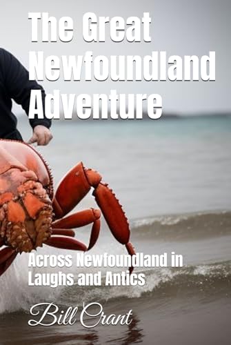 The Great Newfoundland Adventure: Across Newfoundland in Laughs and Antics (newfie humor) The Great Newfoundland Adventure: Across Newfoundland in Laughs and Antics (newfie humor) von Independently published