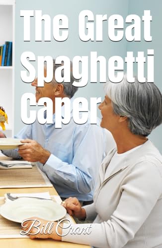 The Great Spaghetti Caper (Old Folks Home) The Great Spaghetti Caper (Old Folks Home) von Independently published