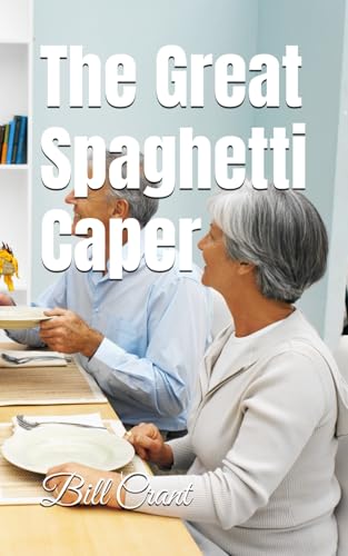 The Great Spaghetti Caper (Old Folks Home) The Great Spaghetti Caper (Old Folks Home) von Independently published