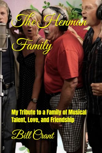 The Henman Family: My Tribute to a Family of Musical Talent, Love, and Friendship (Canadian Music History, Band 7) von Independently published