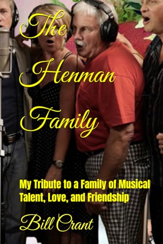 The Henman Family: My Tribute to a Family of Musical Talent, Love, and Friendship (Canadian Music History, Band 7) von Independently published