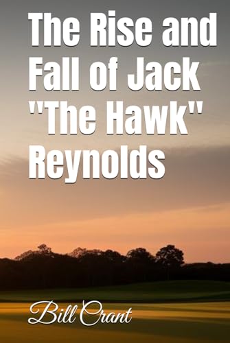 The Rise and Fall of Jack "The Hawk" Reynolds (Golf Parody, Band 1) The Rise and Fall of Jack "The Hawk" Reynolds (Golf Parody, Band 1) von Independently published