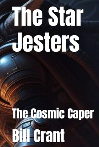 The Star Jesters: The Cosmic Caper (SCI-FI Comedy, Band 1) von Independently published