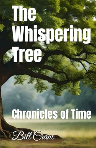 The Whispering Tree: Chronicles of Time (Canadian Book Game, Band 1) The Whispering Tree: Chronicles of Time (Canadian Book Game, Band 1) von Independently published