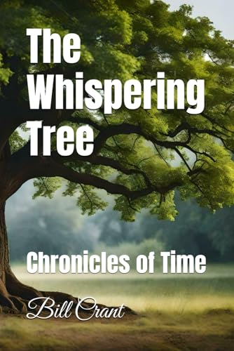 The Whispering Tree: Chronicles of Time (Canadian Book Game, Band 1) The Whispering Tree: Chronicles of Time (Canadian Book Game, Band 1) von Independently published