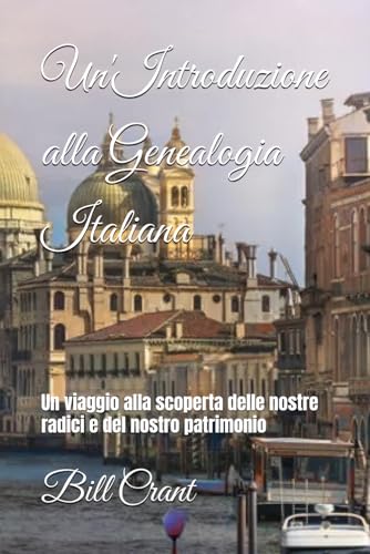 Un'Introduzione alla Genealogia Italiana: Un viaggio alla scoperta delle nostre radici e del nostro patrimonio (european Genealogy, Band 2) von Independently published