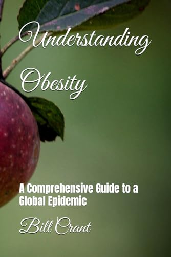 Understanding Obesity: A Comprehensive Guide to a Global Epidemic (Charities, Band 1) Understanding Obesity: A Comprehensive Guide to a Global Epidemic (Charities, Band 1) von Independently published