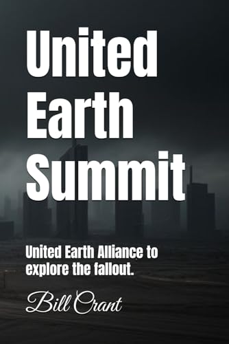 United Earth Summit: United Earth Alliance to explore the fallout. (Dystopia Series for USA Publishing Hub, Band 1) United Earth Summit: United Earth Alliance to explore the fallout. (Dystopia Series for USA Publishing Hub, Band 1) von Independently published