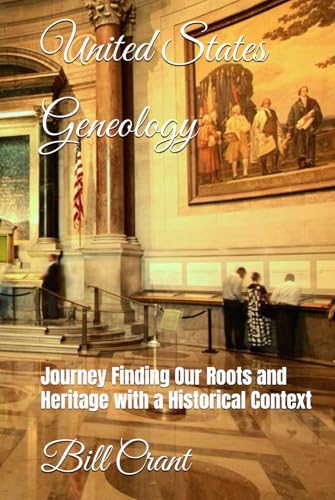 United States Geneology: Journey Finding Our Roots and Heritage with a Historical Context (UNited States Genealogy, Band 2) von Independently published