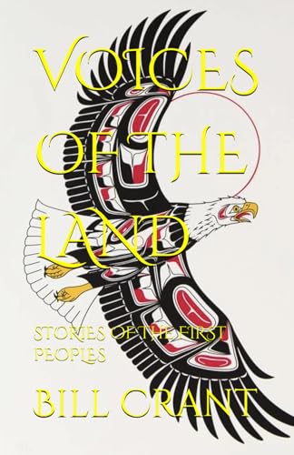 VOICES OF THE LAND: STORIES OF THE FIRST PEOPLES (Canadian First Nations, Band 1) von Independently published