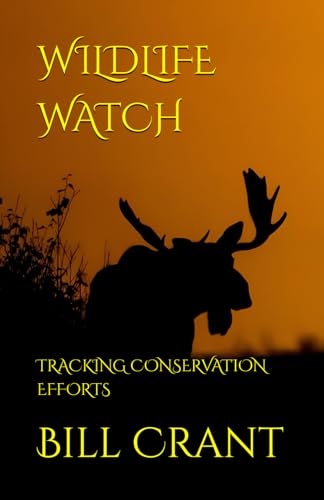 WILDLIFE WATCH: TRACKING CONSERVATION EFFORTS WILDLIFE WATCH: TRACKING CONSERVATION EFFORTS von Independently published