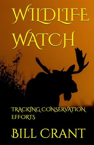 WILDLIFE WATCH: TRACKING CONSERVATION EFFORTS WILDLIFE WATCH: TRACKING CONSERVATION EFFORTS von Independently published
