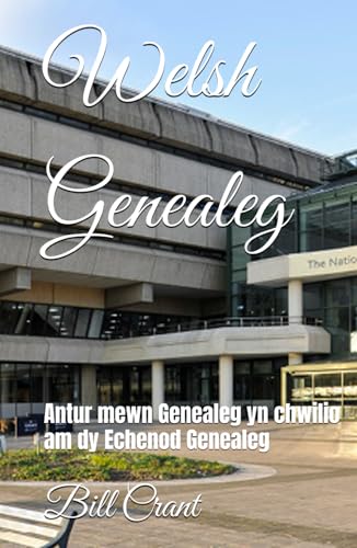 Welsh Genealeg: Antur mewn Genealeg yn chwilio am dy Echenod Genealeg (European Geneaolgy, Band 2) von Independently published