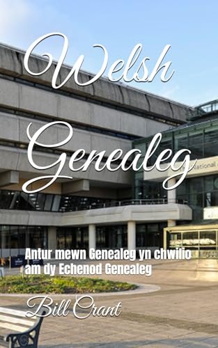 Welsh Genealeg: Antur mewn Genealeg yn chwilio am dy Echenod Genealeg (European Geneaolgy, Band 2) von Independently published