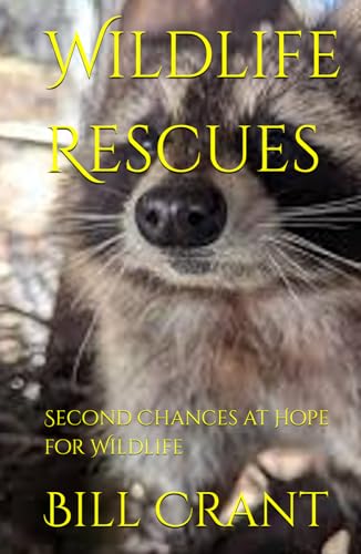 Wildlife Rescues: Second Chances at Hope for Wildlife Wildlife Rescues: Second Chances at Hope for Wildlife von Independently published