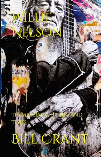 Willie Nelson:: The Maverick, His Life and Times (American Music History, Band 2) Willie Nelson:: The Maverick, His Life and Times (American Music History, Band 2) von Independently published