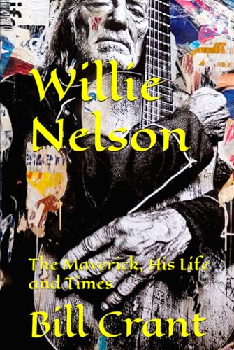 Willie Nelson: The Maverick, His Life and Times (American Music History, Band 2) Willie Nelson: The Maverick, His Life and Times (American Music History, Band 2) von Independently published