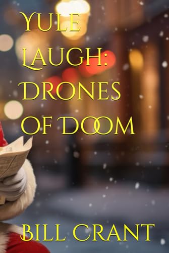 Yule Laugh: The Drones of Doom Yule Laugh: The Drones of Doom von Independently published
